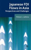 Japanese FDI Flows in Asia: Perspectives and Challenges 0230201555 Book Cover