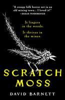 Scratch Moss: The most original folk horror novel of the year from the author of Withered Hill