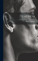 Deafness; Its Various Causes, and Their Successful Removal by Electrolysis, &c 1022524143 Book Cover