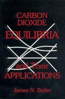 Carbon Dioxide Equilibria and Their Applications 0873716248 Book Cover