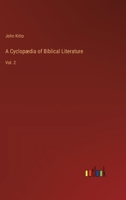 A Cyclopædia of Biblical Literature: Vol. 2 3368720384 Book Cover