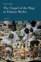 The Chapel of the Magi in Palazzo Medici 8885957641 Book Cover