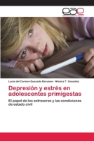 Depresion y Estres En Adolescentes Primigestas 3659077569 Book Cover