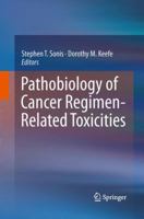Pathobiology of Cancer Regimen-Related Toxicities 1489990704 Book Cover