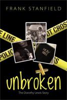 Unbroken: The Dorothy Lewis Story 1613280173 Book Cover