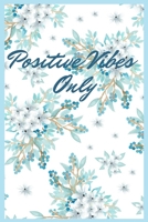 Positive Vibes Only: 2020 Is My Year 1655737392 Book Cover