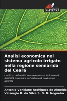 Analisi economica nel sistema agricolo irrigato nella regione semiarida del Ceará (Italian Edition) 6209426441 Book Cover
