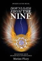 Downloads from the Nine: Recognize Your Higher Self Effortlessly 1517299551 Book Cover