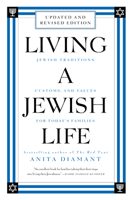 Living a Jewish Life: Jewish Traditions, Customs and Values for Today's Families 0062730258 Book Cover