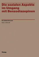 Die Sozialen Aspekte Im Umgang Mit Benzodiazepinen: Ein Leitfaden Fur Den Arzt 3528079851 Book Cover