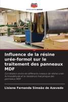 Influence de la résine urée-formol sur le traitement des panneaux MDF (French Edition) 6208154448 Book Cover