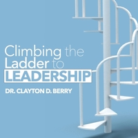 Climbing the Ladder to Leadership 0989016749 Book Cover