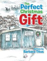 The Perfect Christmas Gift 152455703X Book Cover