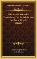 Historisch-Kritische Darstellung Der Dialektischen Methode Hegels 1167540115 Book Cover