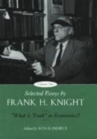 Selected Essays by Frank H. Knight: "What Is Truth" in Economics 0226446956 Book Cover