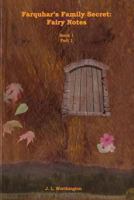 Farquhar's Family Secret : Fairy Notes Book 1 Part 1 1491079045 Book Cover