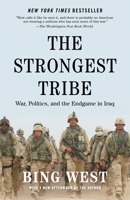 The Strongest Tribe: War, Politics, and the Endgame in Iraq 0812978668 Book Cover