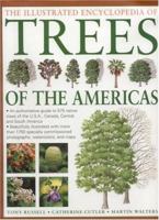 Illustrated Encyclopedia of Trees of the Americas: An Authorative Guide to over 500 Native Trees of the USA, Canada, Central and South America 0754815293 Book Cover