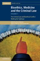 Bioethics, Medicine and the Criminal Law 1107025125 Book Cover