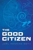 The Good Citizen 0692897615 Book Cover