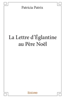 La Lettre d'Églantine au Père Noël (French Edition) 2334091782 Book Cover
