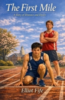 The First Mile: A Story of Distance and Desire B0GYZNJ4JV Book Cover