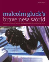 Malcolm Gluck's Brave New World: Why the Wines of Australia, California, New Zealand, and South Africa Taste the Way They Do 1845331850 Book Cover