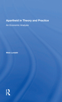 Apartheid in Theory and Practice: An Economic Analysis 0367161354 Book Cover