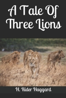A Tale of Three Lions 1545245940 Book Cover