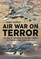 Air War on Terror: The Role of Airpower in the War Against Isil/Daesh in Iraq, Syria and Libya 1911096532 Book Cover