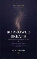 Borrowed Breath: The First Practice to Burn Bright, not Out (Wait and Soar) 0981783333 Book Cover