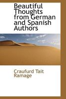Beautiful Thoughts from German & Spanish Authors 0469512598 Book Cover