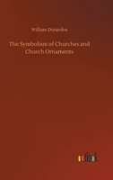 The Symbolism of Churches and Church Ornaments 3752391960 Book Cover