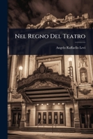 Nel Regno Del Teatro (Italian Edition) 102370403X Book Cover