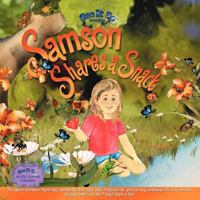 Samson Shares a Snack: An adventure to meet Samson's wildlife friends, see what they eat, and how they help perpetuate life. Come along! 147526738X Book Cover