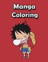 Manga Coloring: Funny Japanese Anime Manga Coloring Books & Naruto One pice Dragon ball Attack on titans and more & for adults and kids B08R3B5G9T Book Cover