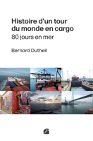 Histoire d'un tour du monde en cargo: 80 jours en mer 2754775323 Book Cover