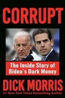 CORRUPT: The Biden Family's Dark Money, with a Foreword by Peter Navarro 1630062782 Book Cover