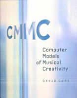 Computer Models of Musical Creativity 0262033380 Book Cover