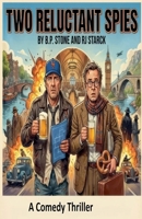 Two Reluctant Spies B0GM26CGBB Book Cover