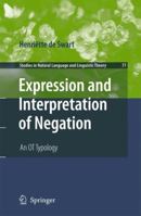 Expression And Interpretation Of Negation: An Ot Typology (Studies In Natural Language And Linguistic Theory) 9048131618 Book Cover