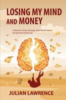 Losing My Mind and Money: A Memoir 0984787976 Book Cover