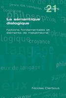 La Semantique Dialogique. Notions Fondamentales Et Elements de Metatheorie 1848901534 Book Cover