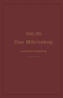 Das Mikroskop Und Seine Anwendung: Ein Leitfaden Bei Mikroskopischen Untersuchungen F�r Apotheker, Aerzte, Medicinalbeamte, Kaufleute, Techniker, Schullehrer, Fleischbeschauer Etc 1018330771 Book Cover