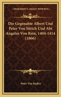 Die Gegenabte Albert Und Peter Von Sittich Und Abt Angelus Von Rein, 1404-1414 (1866) 1160726965 Book Cover
