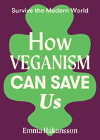 How Veganism Can Save Us 1743797737 Book Cover