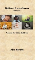 Before I was born (Psalm 139) 1714698297 Book Cover