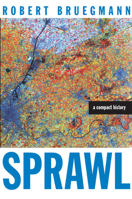 Sprawl: A Compact History 0226076911 Book Cover