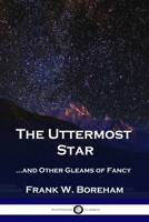 The uttermost star: and other gleams of fancy 1789873207 Book Cover