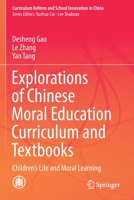 Explorations of Chinese Moral Education Curriculum and Textbooks: Children’s Life and Moral Learning 9811619360 Book Cover